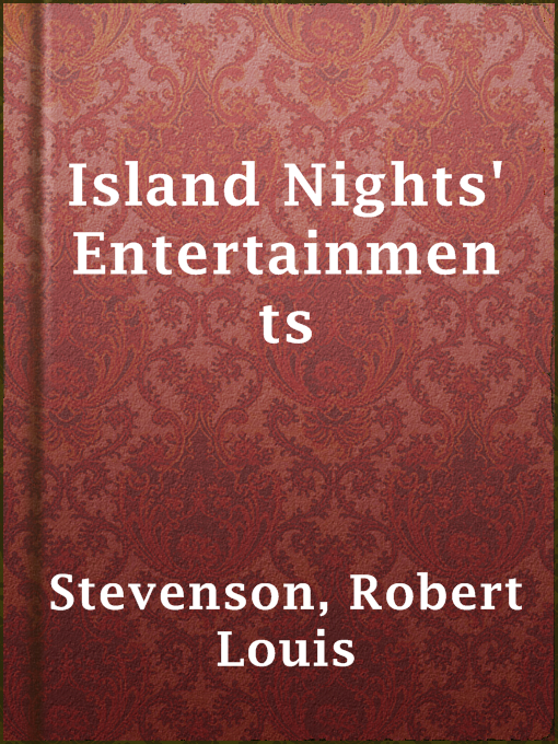 Title details for Island Nights' Entertainments by Robert Louis Stevenson - Available
